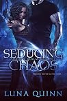 Seducing Chaos by Luna Quinn Seducing Chaos by Luna Quinn
