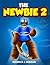 The Newbie 2 by Roderick J. Robison