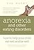 Anorexia and other Eating D...