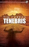 Tenebris by Tim Curran
