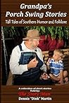 Grandpa's Porch Swing Stories: Tall Tales of Southern Humor and Folklore