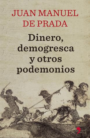 Dinero, demogresca y otros podemonios (Paperback)