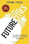 Future Cities: Interviews with Startups, Investors, Influencers Future Cities: Interviews with Startups, Investors, Influencers