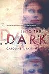 Into The Dark by Caroline T.  Patti