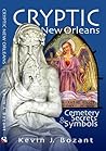 Cryptic New Orleans: Cemetery Secrets & Symbols Cryptic New Orleans: Cemetery Secrets & Symbols