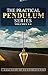 The Practical Pendulum Seri...