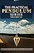 The Practical Pendulum Series: Volumes 1-4