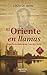 El Oriente en llamas by Louis de Wohl
