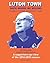 Luton Town  by Chris Luke