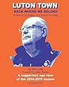 Luton Town : Back Where We Belong: A season of dream, or a lesson in reality