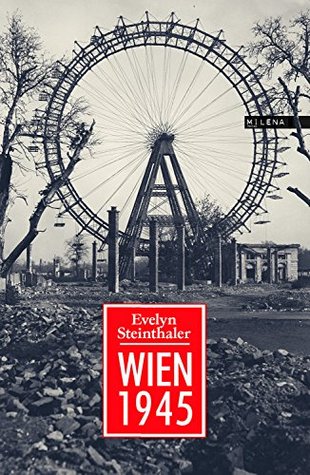Wien 1945 (Zeitgeschichte) (German Edition)