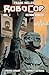 Robocop: Último asalto, Vol. 1 (Colección Alerta, #3: Robocop - Último asalto, #1)