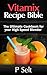 Vitamix Recipe Bible: The Ultimate Cookbook for your High Speed Blender