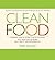Clean Food: A Seasonal Guid...