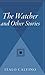 The Watcher And Other Stories