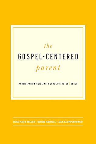 The Gospel-Centered Parent (Paperback)