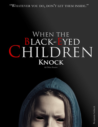 When the Black-Eyed Children Knock & Other Stories
