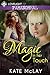 Magic in Her Touch by Kate McLay Magic in Her Touch by Kate McLay