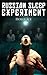 The Russian Sleep Experiment