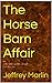 The Horse Barn Affair: or, ...