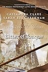 Bitter of Tongue by Cassandra Clare