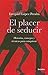 El placer de seducir (Spanish Edition)