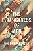 The Strangeness of Men
