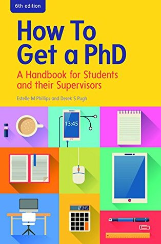 EBOOK: How to Get a PhD: A Handbook for Students and their Supervisors (UK Higher Education Humanities & Social Sciences Higher Education)