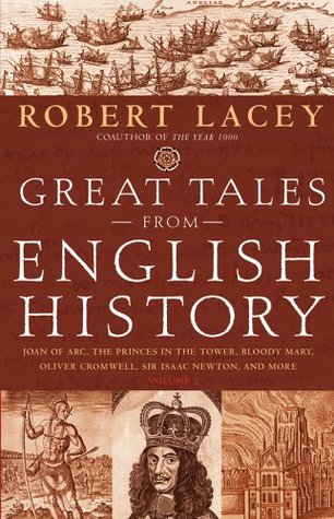 Great Tales from English History, Vol 2: Joan of Arc, the Princes in the Tower, Bloody Mary, Oliver Cromwell, Sir Isaac Newton & More (Hardcover)