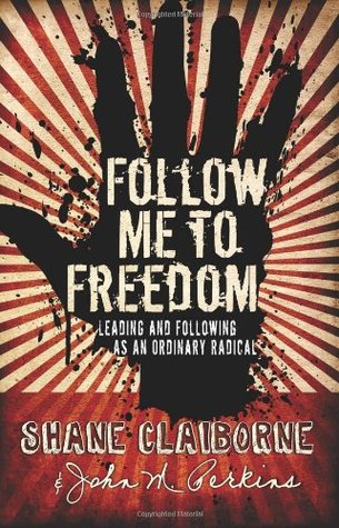 Follow Me to Freedom: Leading and Following as an Ordinary Radical (Paperback)