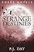 Strange Destinies: Three Su...
