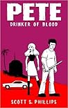 Pete, Drinker of Blood by Scott S. Phillips
