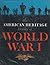 The American Heritage History of World War I