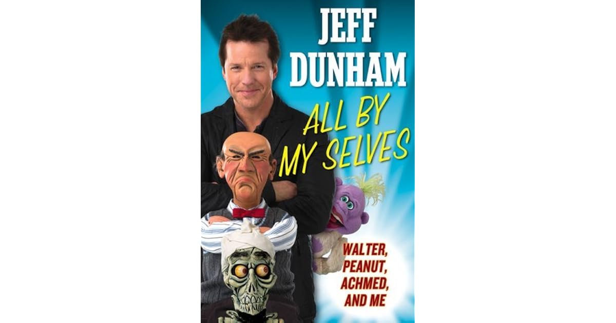 jeff dunham all by myselves