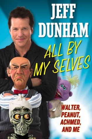 All By My Selves: Walter, Peanut, Achmed, and Me (Hardcover)