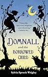 Domnall and the Borrowed Child by Sylvia Spruck Wrigley