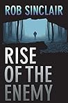 Rise of the Enemy by Rob   Sinclair