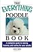The Everything Poodle Book by Janine Adams