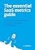 The essential SaaS metrics ...