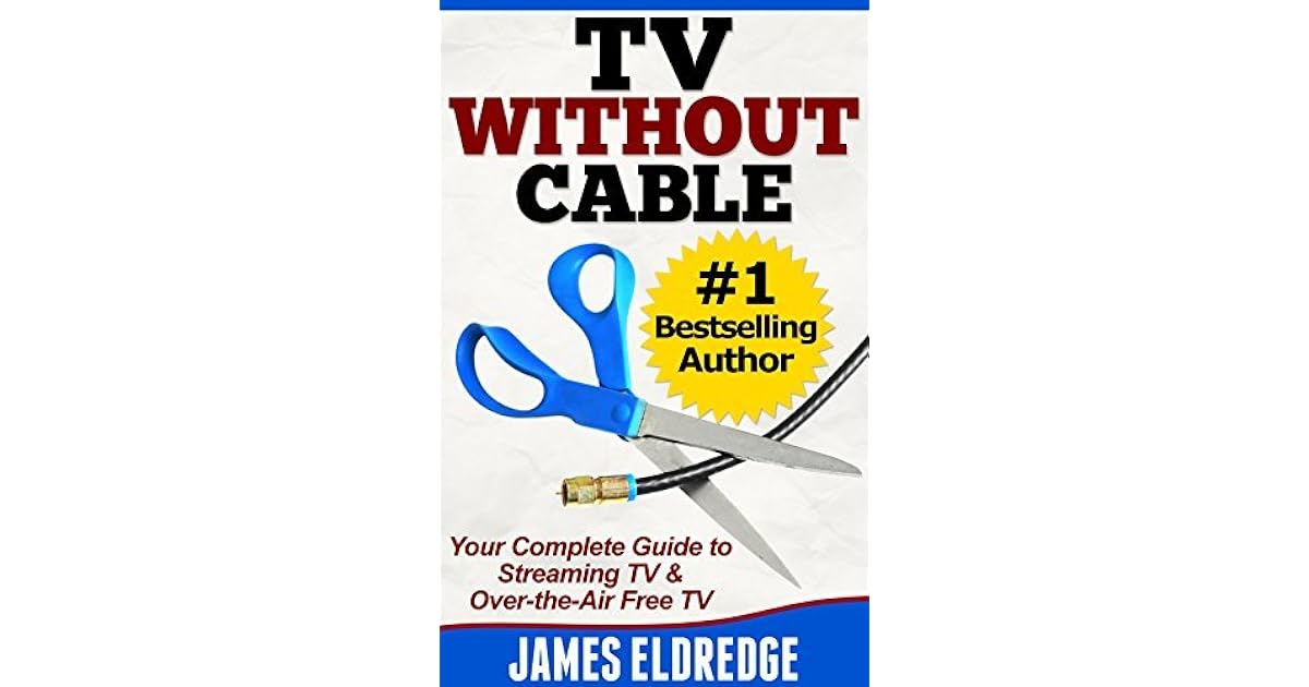 TV Without Cable Your Complete Guide to Streaming TV & OvertheAir
