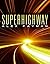 Superhighway (Superhighway Trilogy Book 1)