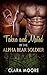 Taken and Mated by the Alpha Bear Soldier by Clara Moore