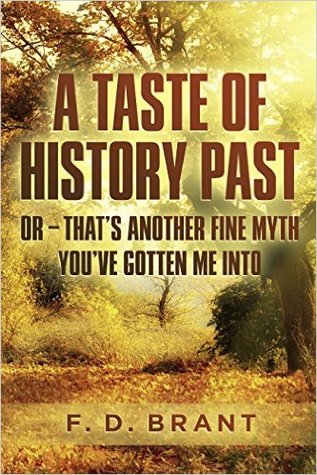 A Taste of History Past: Or - That's Another Fine Myth You've Gotten Me Into (Survival Book 3)