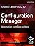System Center 2012 R2 Configuration Manager: Automation from Zero to Hero