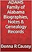Adams Family of Alabama: Biographies, Notes & Genealogy Records
