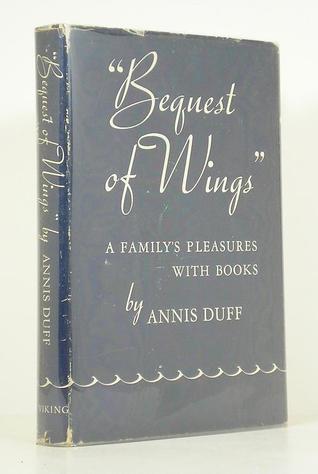 Bequest of Wings: A Family's Pleasure with Books