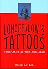 Longfellow's Tattoos: Tourism, Collecting, and Japan