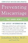 Preventing Miscarriage: The Good News – An Inspiring Medical Guide with Latest Treatments and Hope Preventing Miscarriage: The Good News – An Inspiring Medical Guide with Latest Treatments and Hope