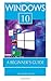 Windows 10: A Beginner's Guide