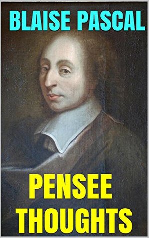 Pensées and Thoughts by Blaise Pascal